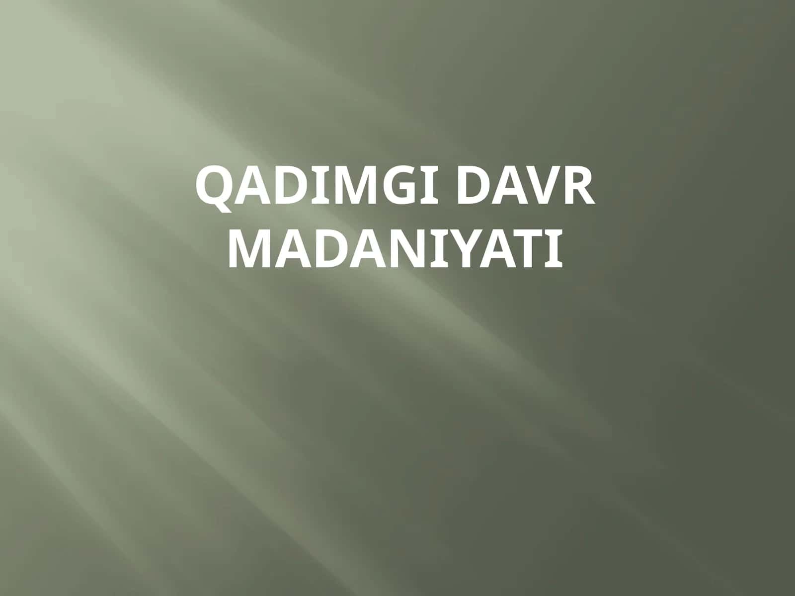 qadimgi davr madaniyati