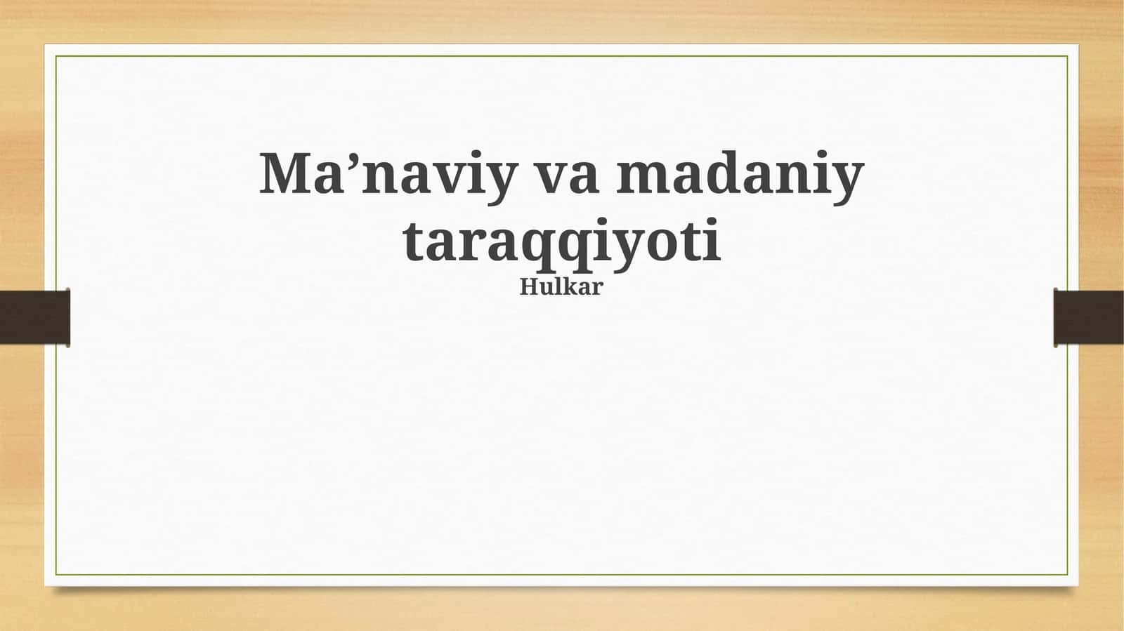 Maʼnaviy va madaniy taraqqiyoti