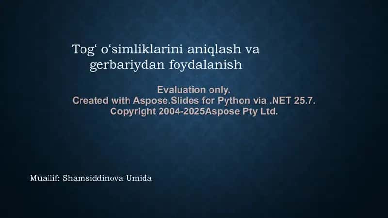 Togʻ oʻsimliklarini aniqlash va gerbariydan foydalanish