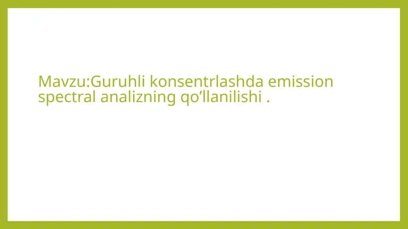 Guruhli konsentrlashda emission spectral analizning qo’llanilishi
