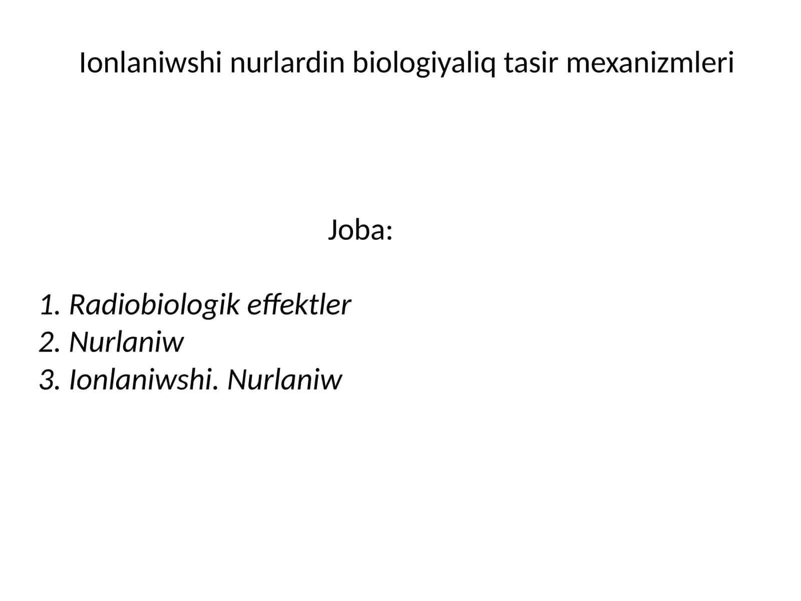 Ionlaniwshi nurlardin biologiyaliq tasir mexanizmleri