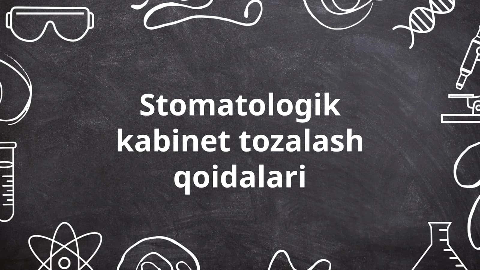 Stomatologik kabinet tozalash qoidalari