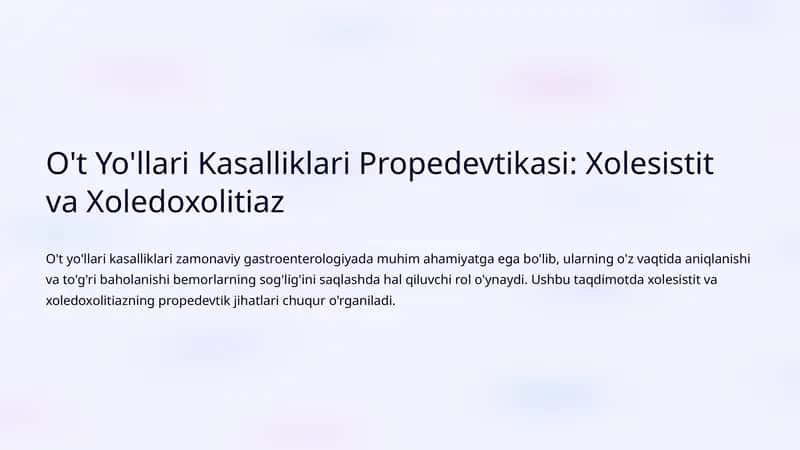 O't Yo'llari Kasalliklari Propedevtikasi: Xolesistit va Xoledoxolitiaz