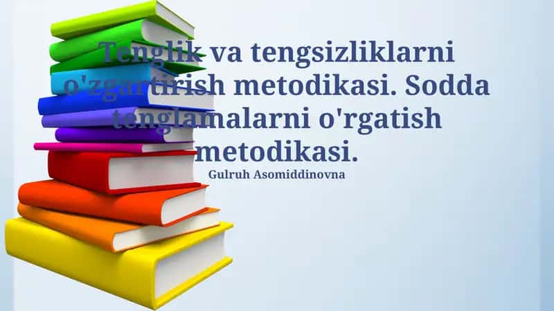 Tenglik va tengsizliklarni o'zgartirish metodikasi
