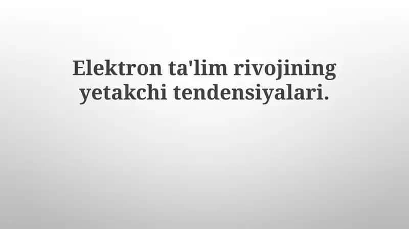 Elektronta'lim rivojining yetakchitendensiyalari