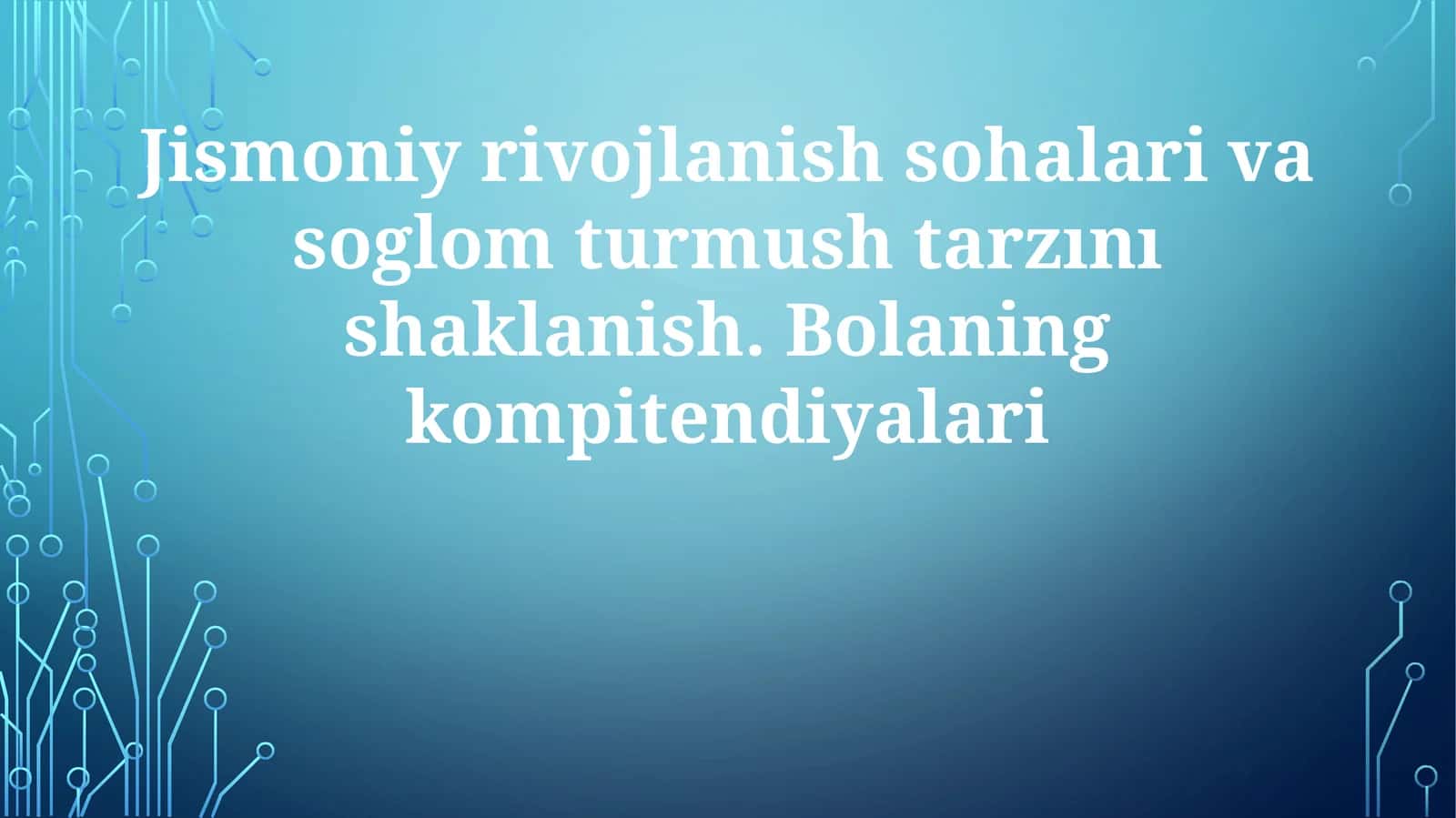 Jismoniy rivojlanish sohalari va sog'lom turmush tarzini shakllanish