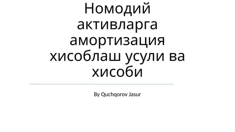 Nomodiy Aktivlarga Amortizatsiya Hisoblash Usuli