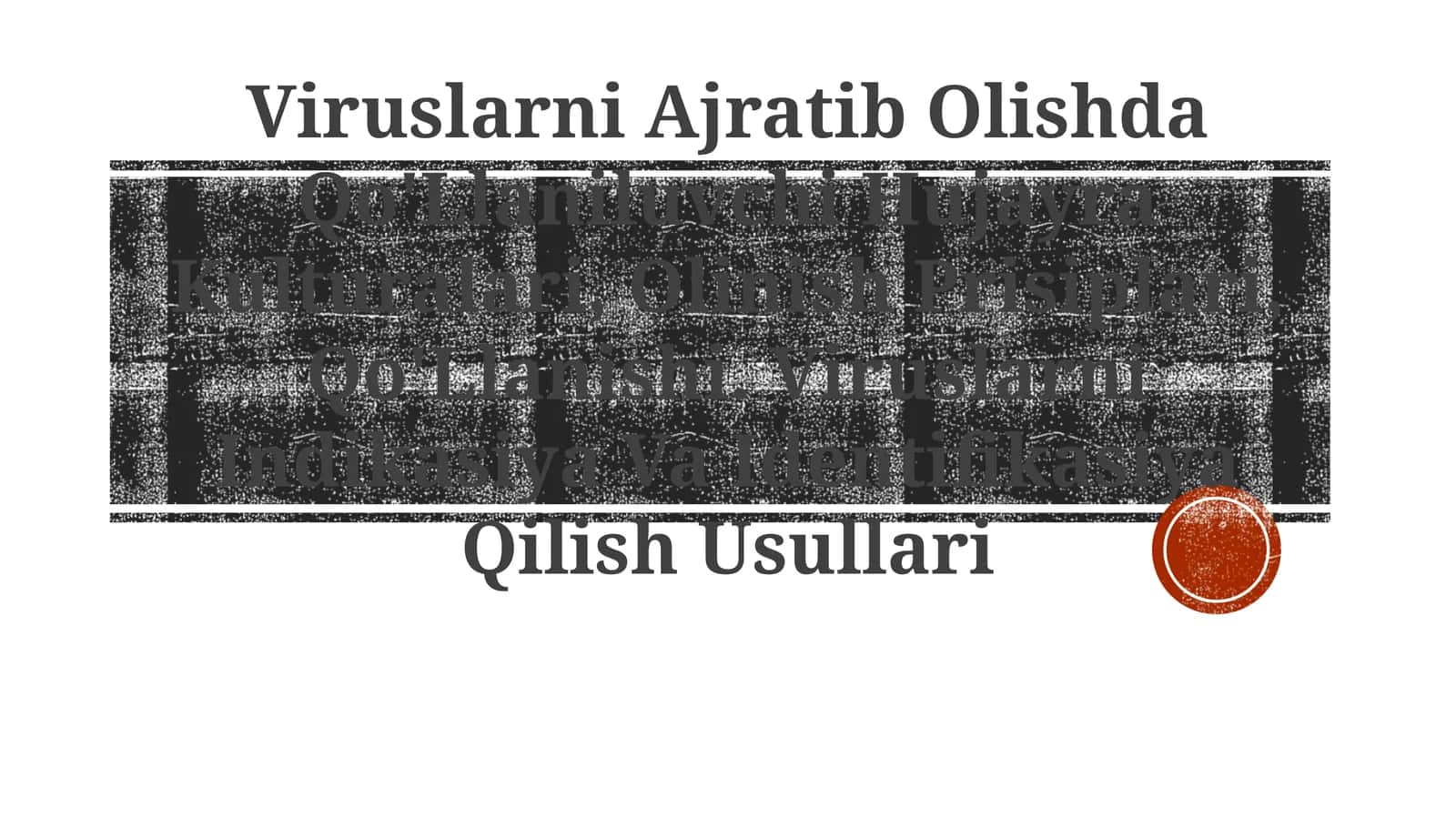 Viruslarni Ajratib Olishda Qo'Llaniluvchi Hujayra Kulturalari, Olinish Prisiplari, Qo'Llanishi. Viruslarni Indikasiya Va IdentifikasiyaQilishUsullari