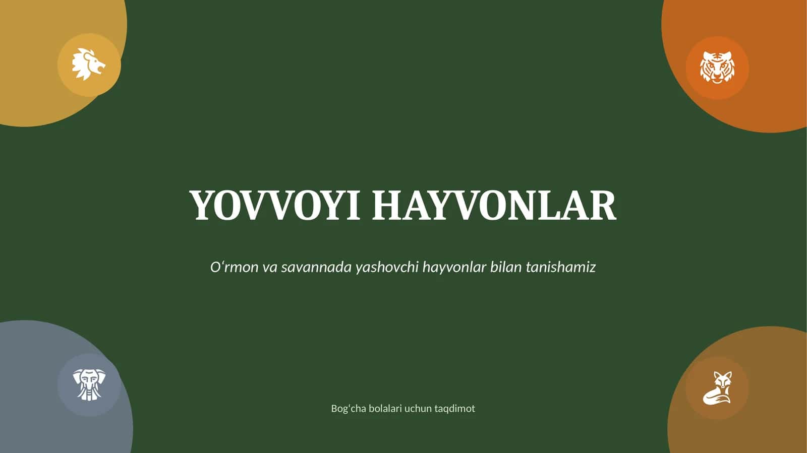 Yovvoyi Hayvonlar. Bog`cha uchun.