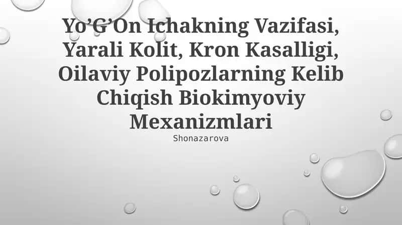 Yo’G’On Ichakning Vazifasi, Yarali Kolit, Kron Kasalligi, Oilaviy Polipozlarning Kelib Chiqish Biokimyoviy Mexanizmlari