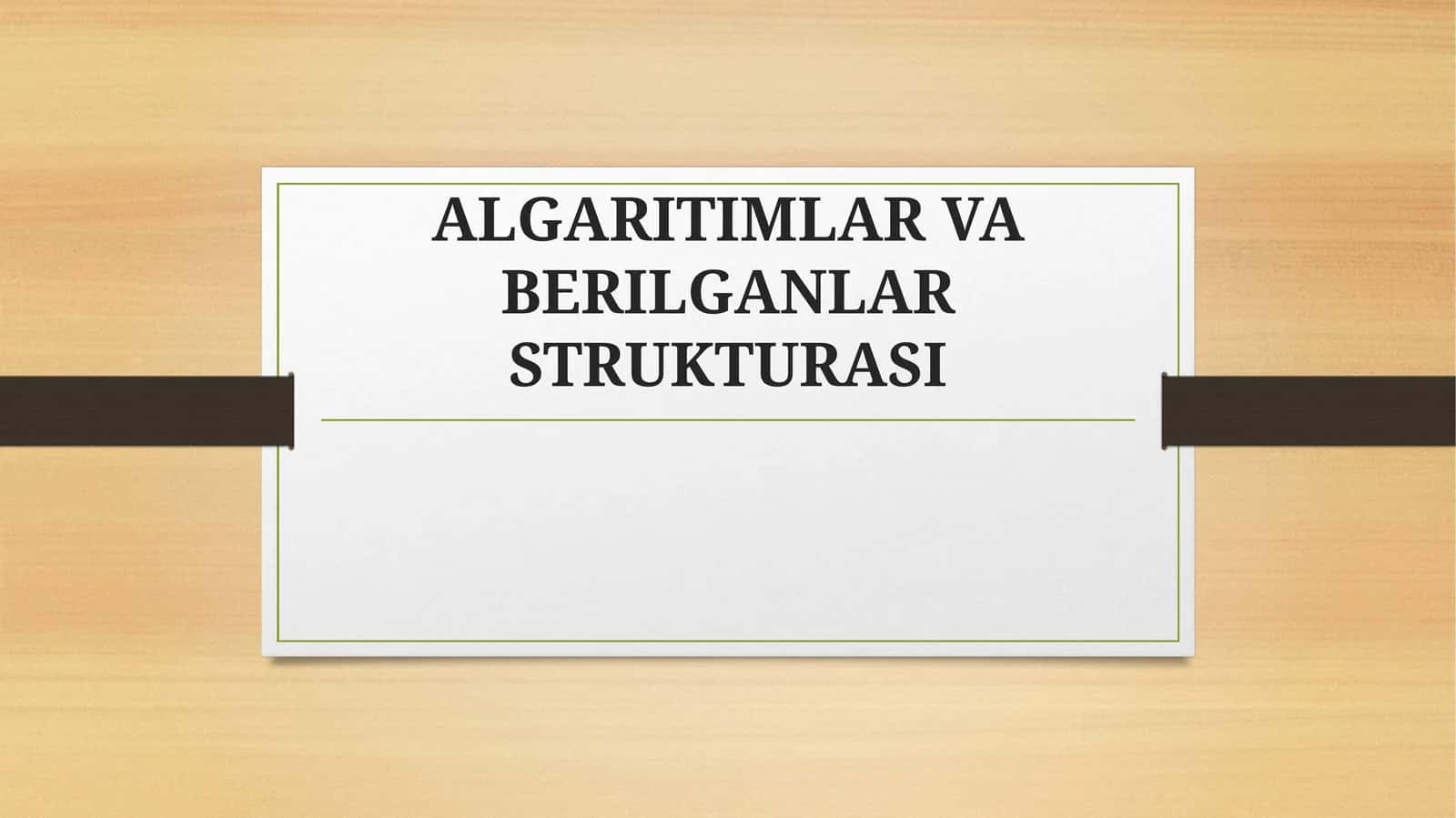 ALGARITIMLAR VA BERILGANLAR STRUKTURASI