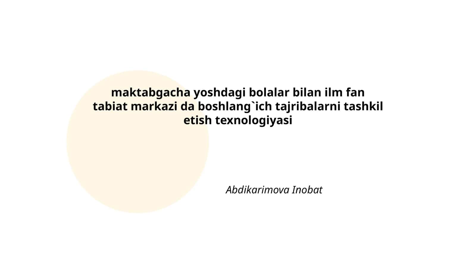 Ilm-fan tabiat markazi da boshlang`ich tajribalarni tashkil etish texnologiyasi