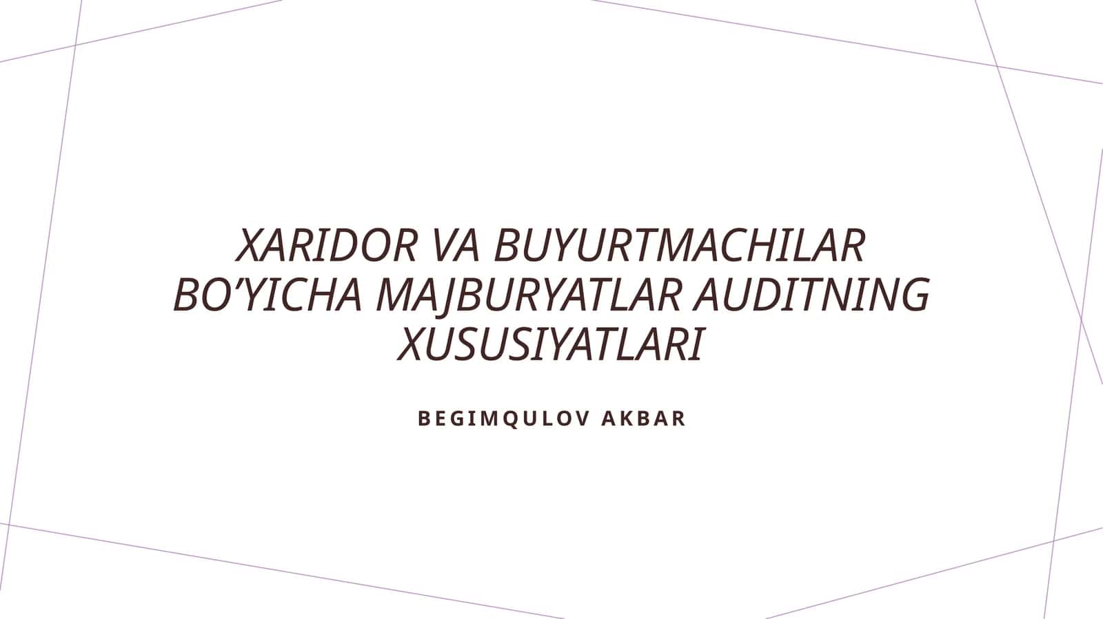 Xaridor va buyurtmachilar bo'yicha amaj buraytlar auditning xususiyatlari