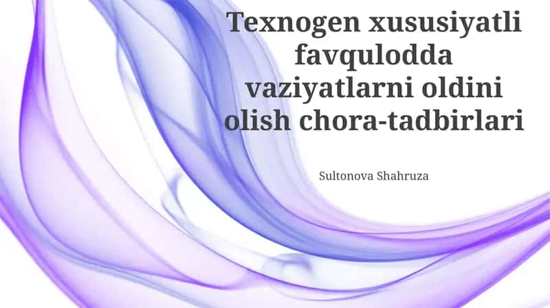 Texnogen xususiyatli favqulodda vaziyatlarni oldini olish chora-tadbirlari