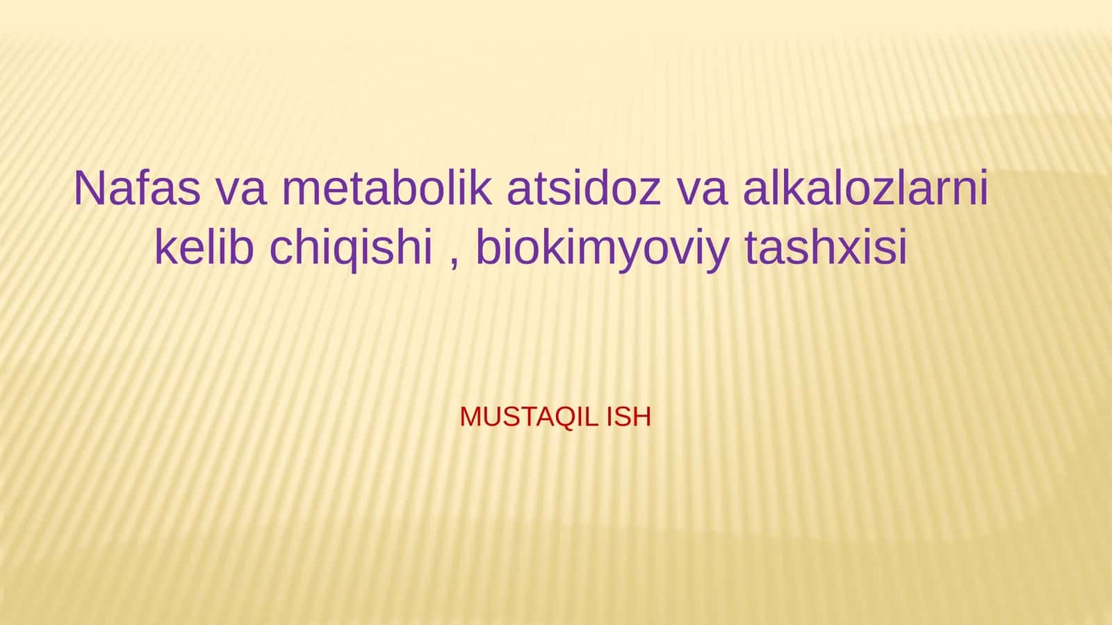 Nafas va metabolik atsidoz va alkalozlarni kelib chiqishi,biokimyoviy tashxisi