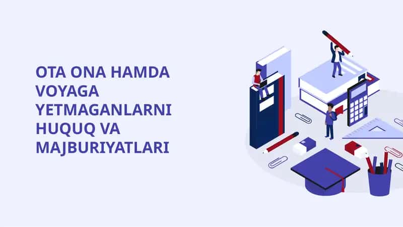 Ota Ona Hamda Voyaga Yetmaganlarni Huquq va Majburiyatlari