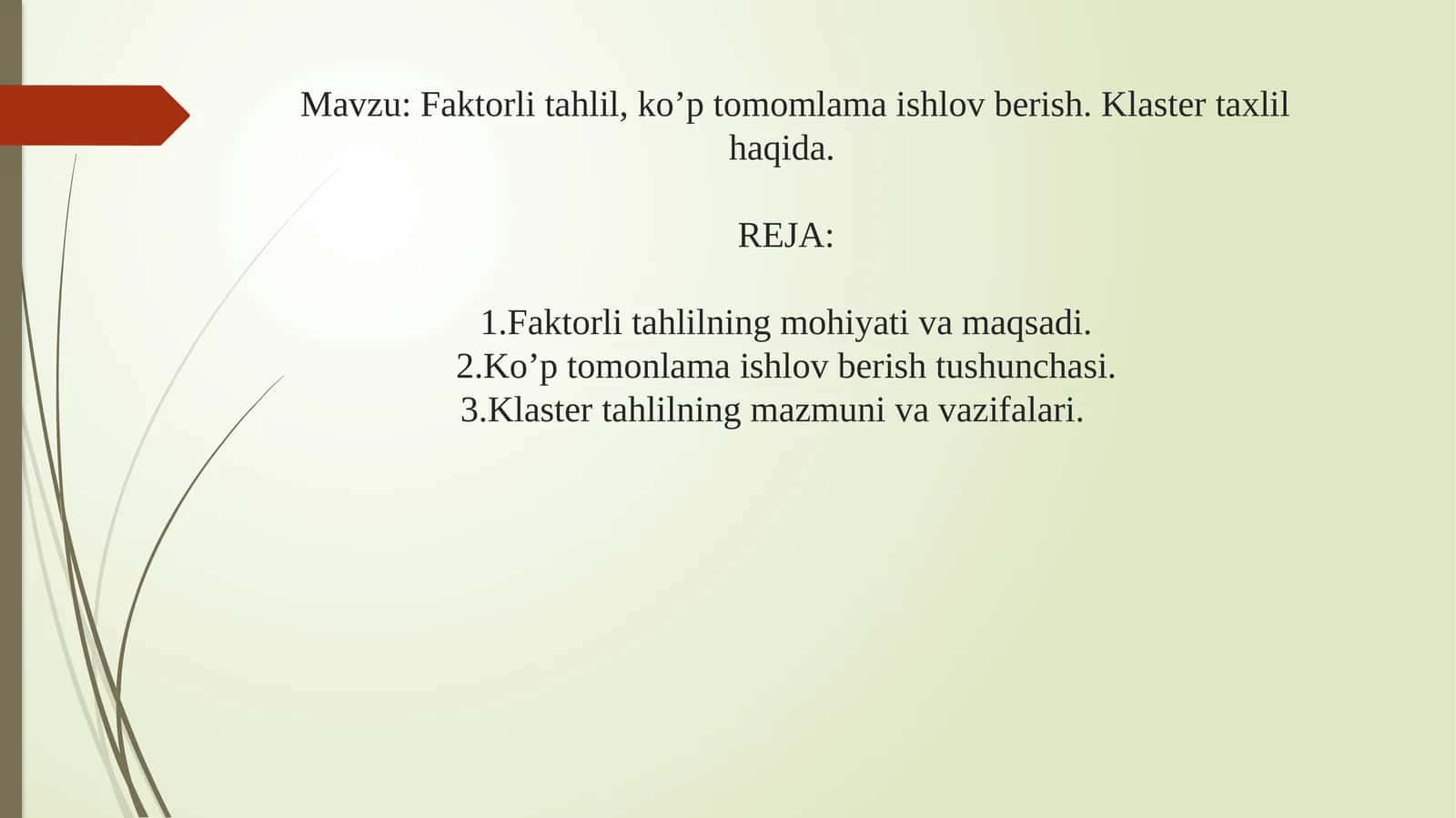 Faktorli tahlil, ko’p tomomlama ishlov berish. Klaster taxlil haqida.