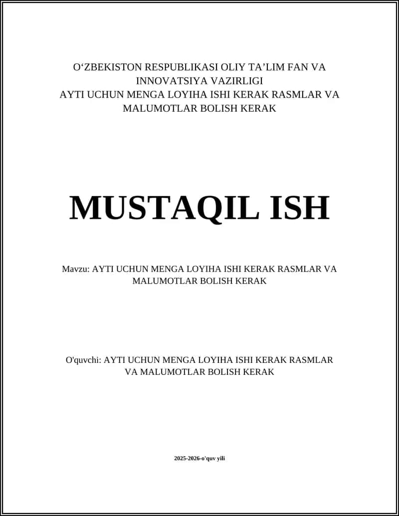 AYTI UCHUN MENGA LOYIHA ISHI KERAK RASMLAR VA MALUMOTLAR BOLISH KERAK