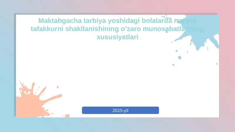 Maktabgachatarbiya yoshidagi bolalarda nutq tafakkurni shakllanishining o’zaro munosabatlarining xususiyatlari