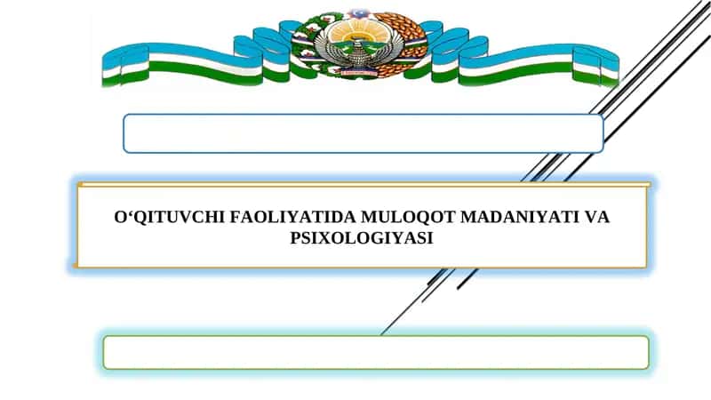 O‘QITUVCHI FAOLIYATIDA MULOQOTMADANIYATI VA PSIXOLOGIYASI