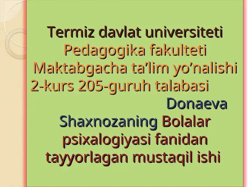 Donaeva Shaxnozaning Bolalar psixalogiyasi fanidan tayyorlagan mustaqil ishi