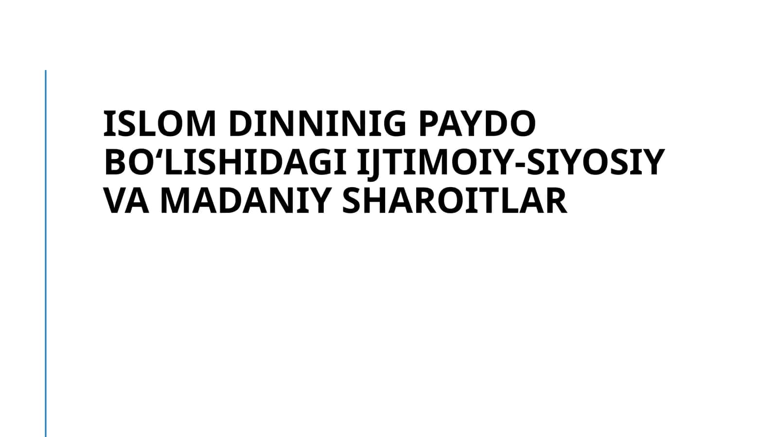 Islom dinninig paydo boʻlishidagi ijtimoiy-siyosiy va madaniy sharoitlar
