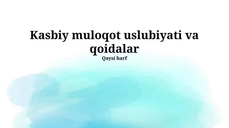 Kasbiy muloqot uslubiyati va qoidalar