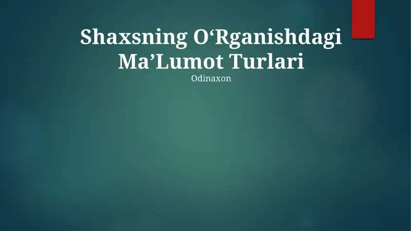 Shaxsning OʻRganishdagi MaʼLumot Turlari
