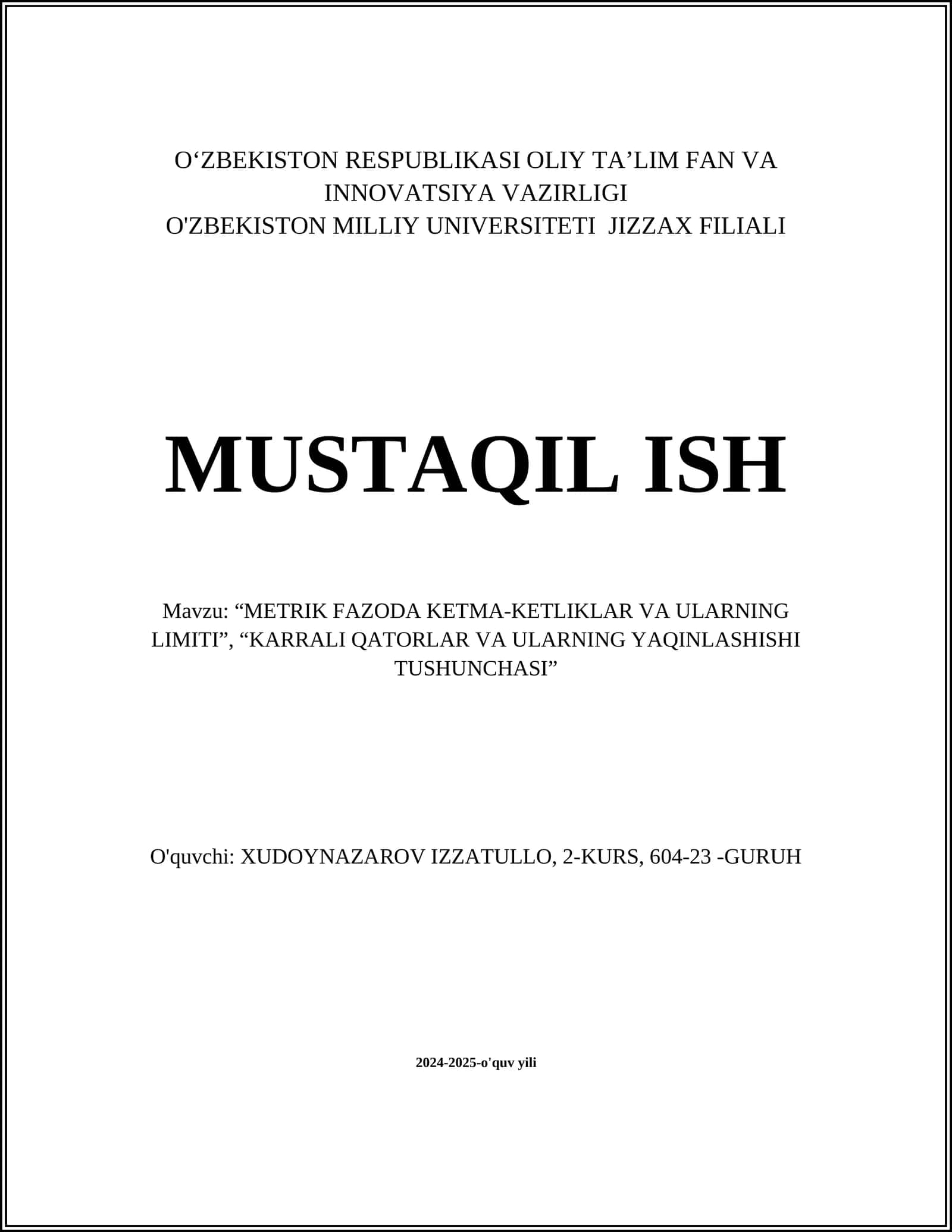 MUSTAQIL ISH Mavzu: “METRIK FAZODA KETMA-KETLIKLAR VA ULARNING LIMITI”, “KARRALI QATORLAR VA ULARNING YAQINLASHISHI TUSHUNCHASI”