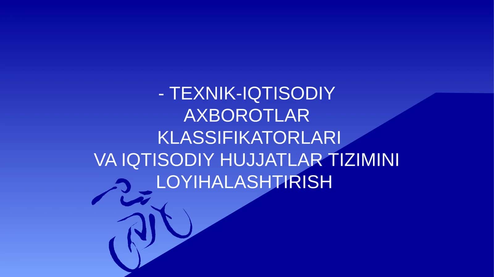 TЕXNIK-IQTISODIYAXBOROTLARKLASSIFIKATORLARIVA IQTISODIY HUJJATLAR TIZIMINI LOYIHALASHTIRISH
