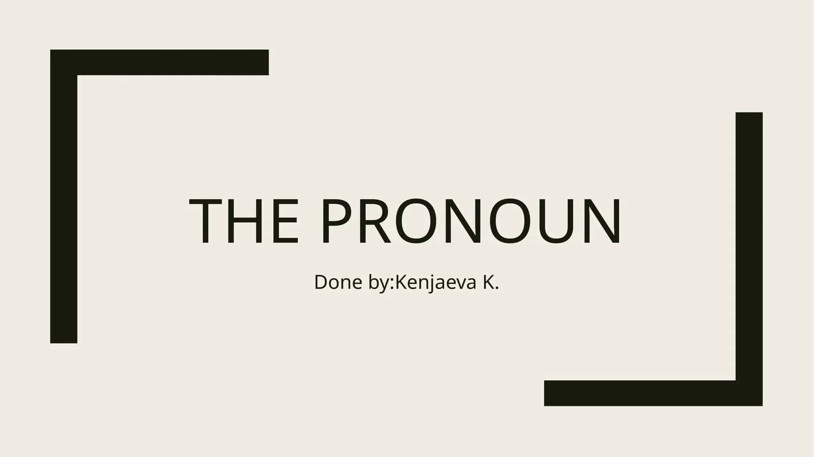 The pronoun