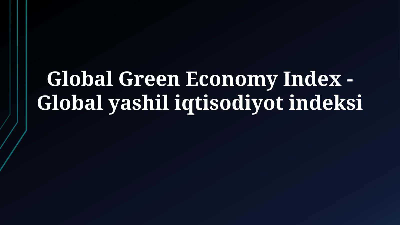 Global Green Economy Index - Global yashiliqtisodiyotindeksi