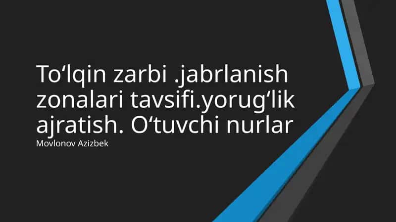 Toʻlqin zarbi.jabrlanish zonalari tavsifi.yorugʻlik ajratish. Oʻtuvchi nurlar