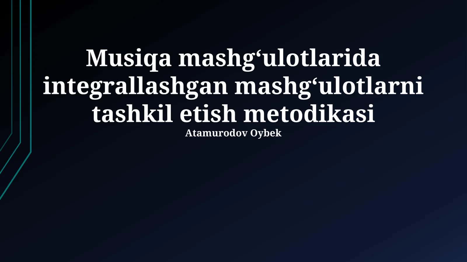 Musiqa mashg‘ulotlarida integrallashgan mashg‘ulotlarni tashkil etish metodikasi
