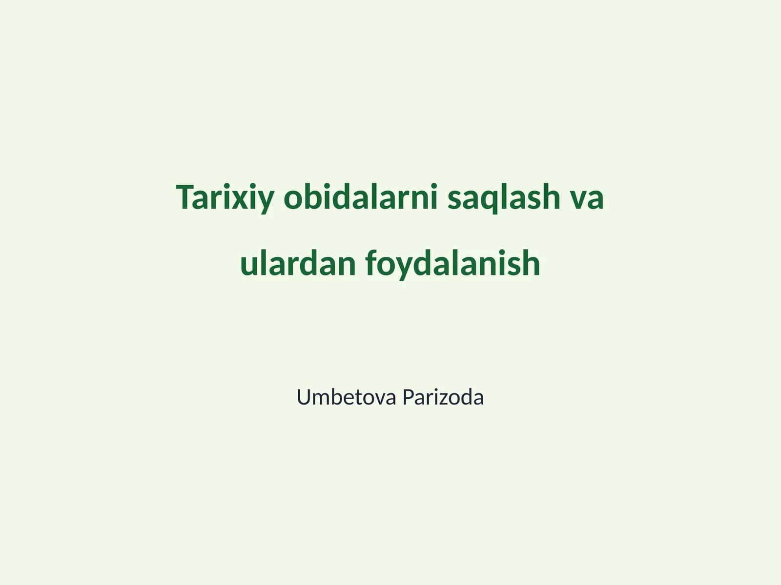 Tarixiy obidalarni saqlash va ulardan foydalanish