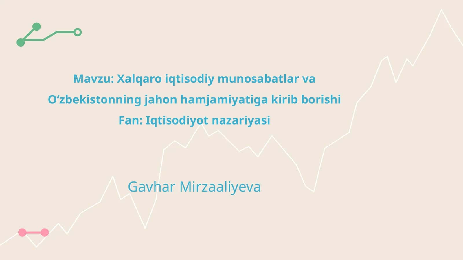 Xalqaro iqtisodiy munosabatlar va Oʻzbekistonning jahon hamjamiyatiga kirib borishi