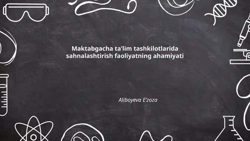 Maktabgacha taʼlim tashkilotlarida sahnalashtirish faoliyatning ahamiyati