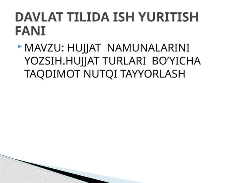 HUJJAT  NAMUNALARINI YOZSIH.HUJJAT TURLARI  BO’YICHA TAQDIMOT NUTQI TAYYORLASH