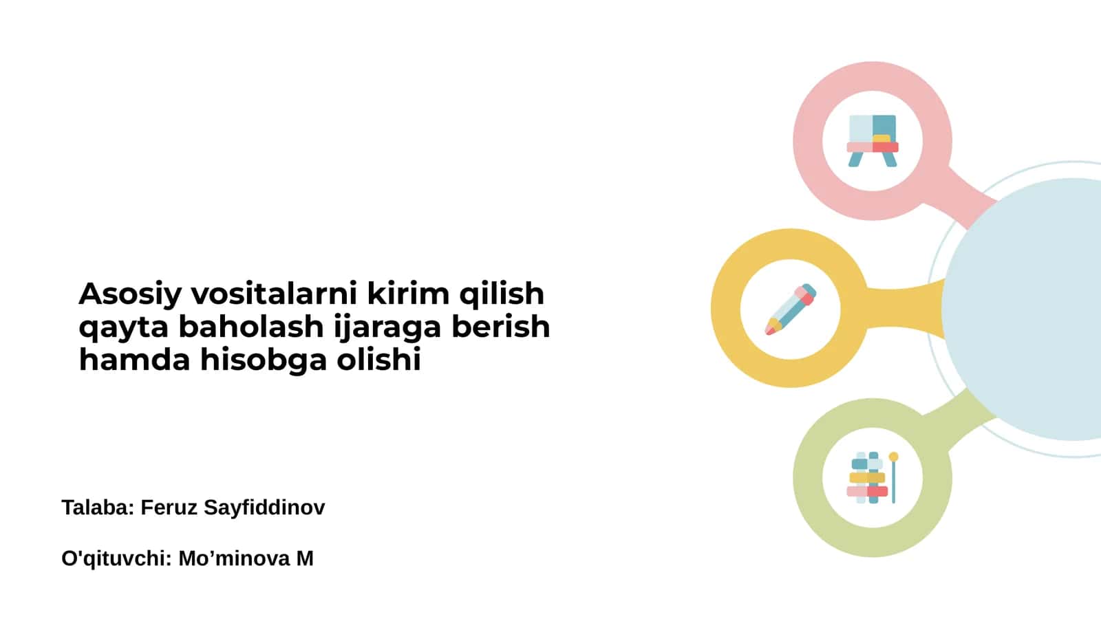 Asosiy vositalarni kirim qilish qayta baholash ijaraga berish hamda hisobga olishi