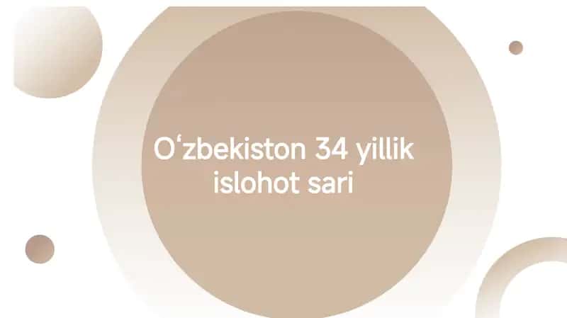 O‘zbekiston34 yillik islohot sari