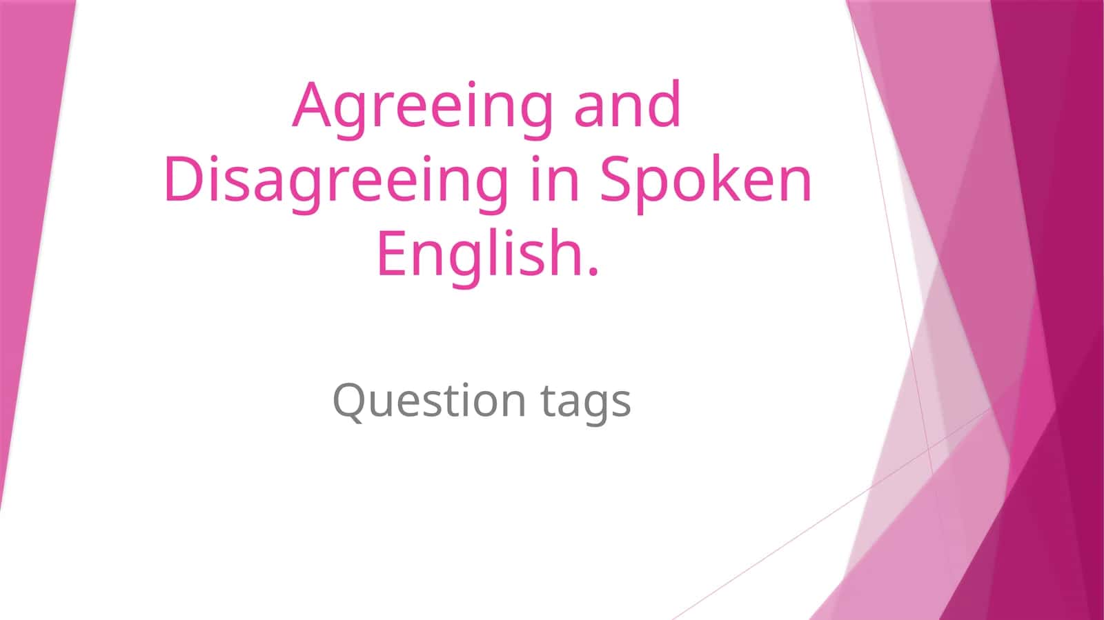 Agreeing and Disagreeing in Spoken English