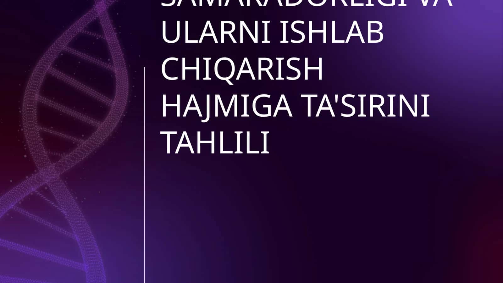 MODDIY RESURSLARDAN FOYDALANISH SAMARADORLIGI VA ULARNI ISHLAB CHIQARISH HAJMIGA TA'SIRINI TAHLILI