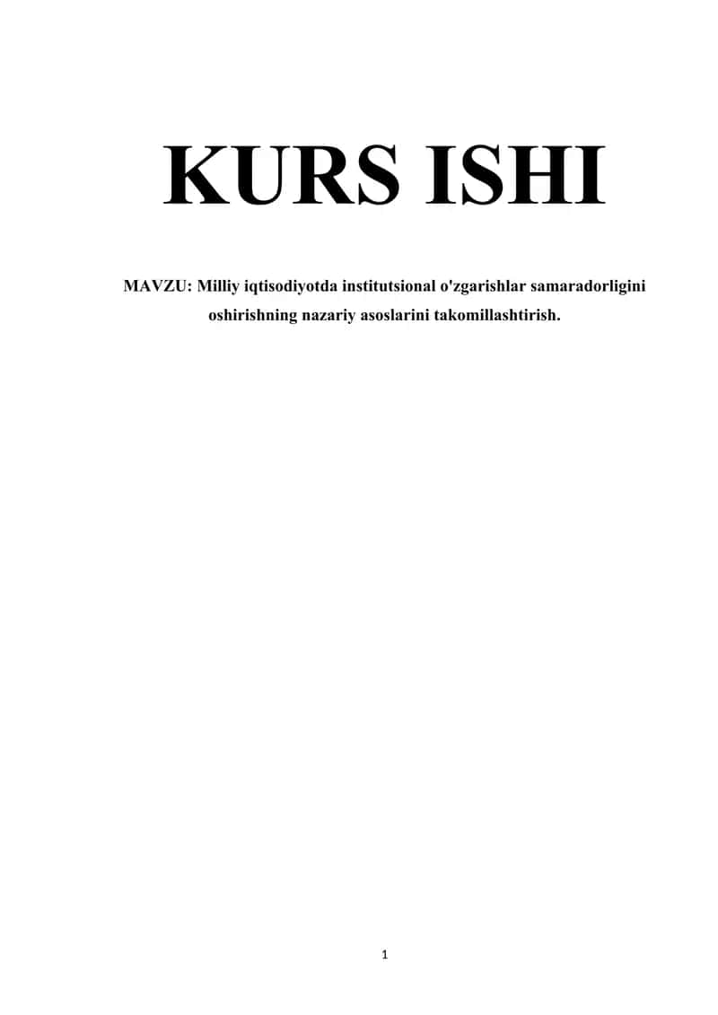 Milliy iqtisodiyotda institutsional o'zgarishlar samaradorligini oshirishning nazariy asoslarini takomillashtirish.