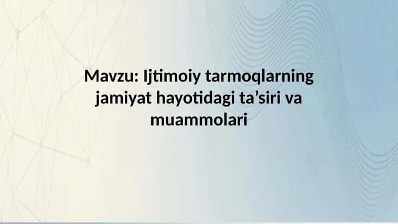 Ijtimoiy tarmoqlarning jamiyat hayotidagi ta’siri va muammolari