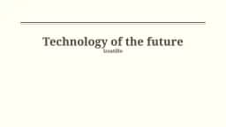 Technology of the future