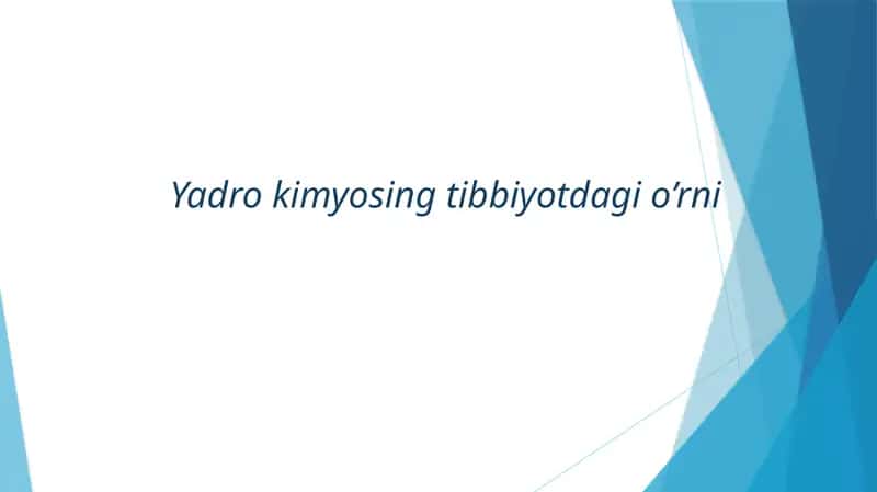 Yadro kimyosing tibbiyotdagi o’rni