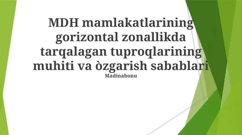 MDH mamlakatlarining gorizontal zonallikda tarqalagan tuproqlarining muhiti va òzgarish sabablari