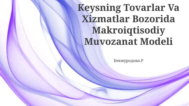 Keysning Tovarlar Va Xizmatlar Bozorida Makroiqtisodiy Muvozanat Modeli