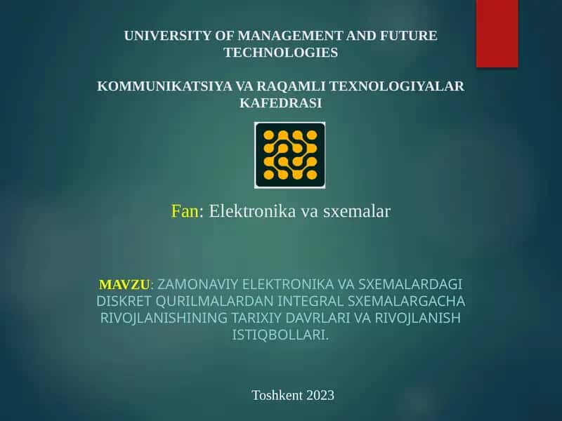 Zamonaviy elektronika va sxemalardagi diskret qurilmalardan integral sxemalargacha rivojlanish tarixiy davrlari va rivojlanish istiqbollari