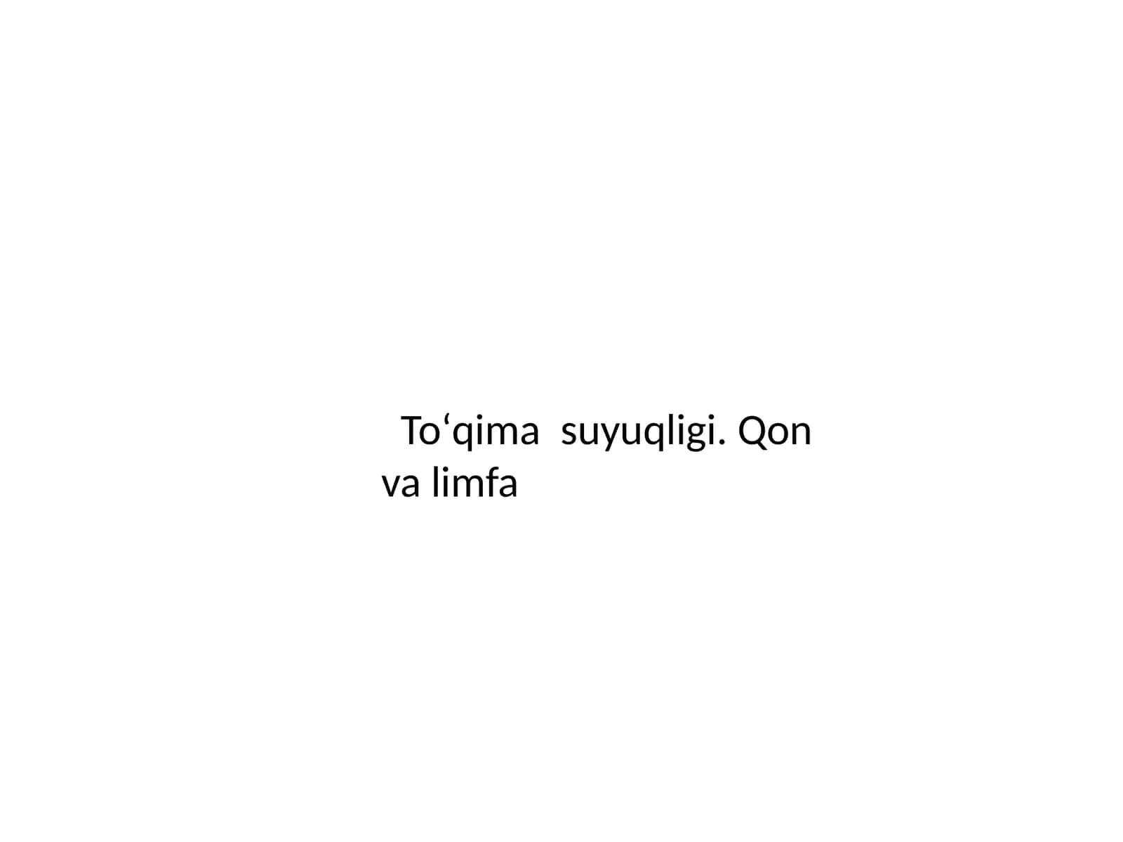 Toʻqimasuyuqligi.Qonvalimfa